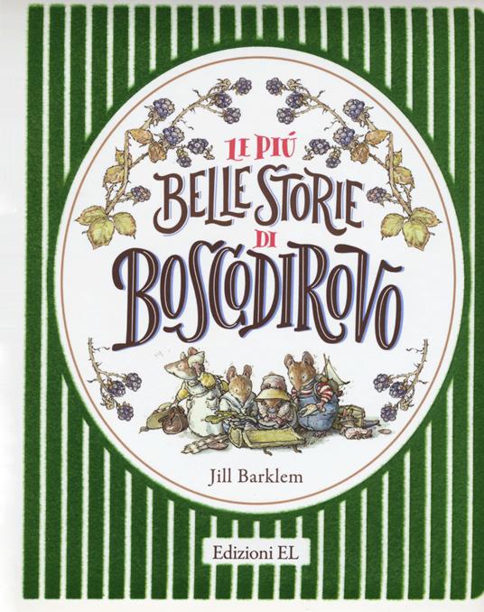 Jill Barklem Le più belle storie di Boscodirovo. Ediz. a colori